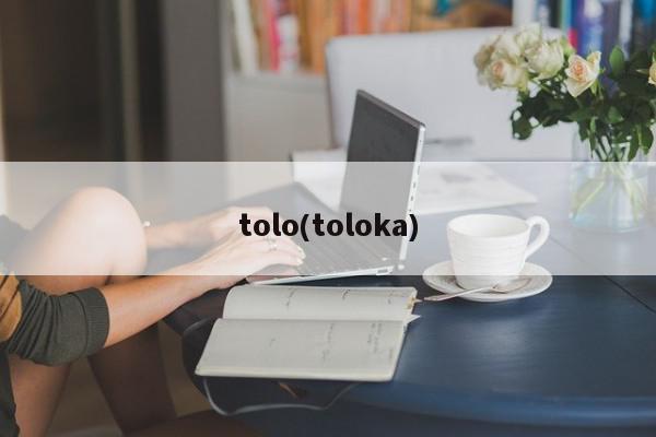 tolo(toloka)